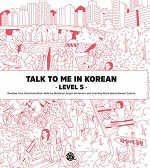 Talk to Me in Korean - Level 5 by TalkToMeInKorean