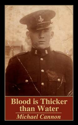 Blood Is Thicker Than Water by Michael Cannon