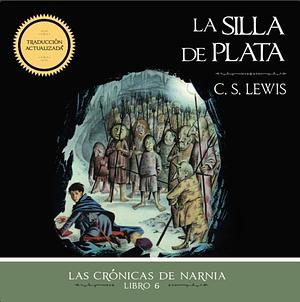 Las Cronicas De Narnia: LA Silla De Plata by C.S. Lewis