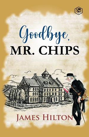 Good-Bye, Mr. Chips by James Hilton