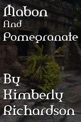 Mabon and Pomegranate by Kimberly Richardson