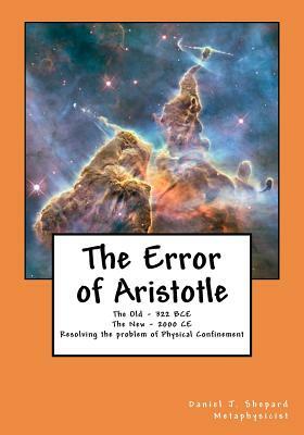 The Error of Aristotle by Daniel J. Shepard