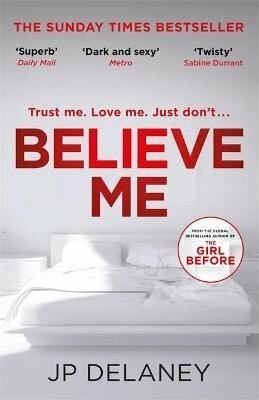 Believe Me by J.P. Delaney