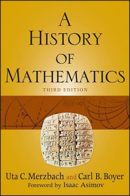 History Mathematics, 3rd Edition by Carl B. Boyer, Uta C. Merzbach