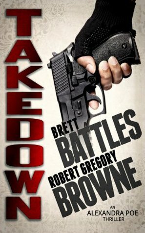 Takedown by Robert Gregory Browne, Brett Battles