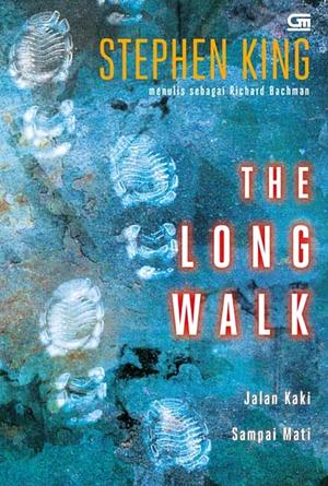 The Long Walk - Jalan Kaki Sampai Mati by Richard Bachman, Lulu Wijaya