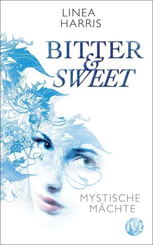 Mystische Mächte: Bitter &amp; Sweet by Linea Harris