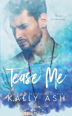 Tease Me by Kally Ash