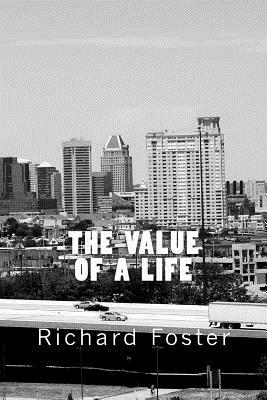 The Value of a Life by Richard Foster