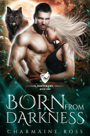 Born From Darkness (Wolf Shifter Paranormal Romance) by Charmaine Ross