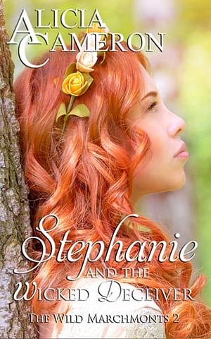 Stephanie and the Wicked Deceiver  by Alicia Cameron, Alicia Cameron