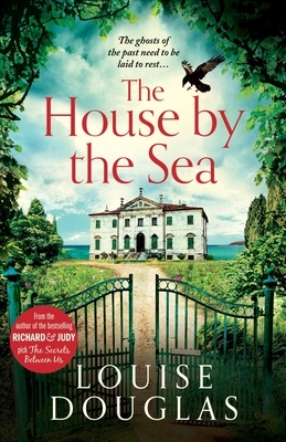 The House by the Sea by Louise Douglas
