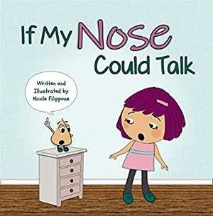 If My Nose Could Talk by Nicole Filippone