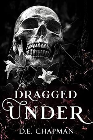 Dragged Under by D.E. Chapman