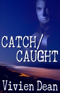 Catch/Caught by Vivien Dean