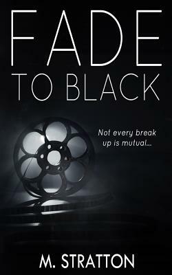 Fade to Black by M. Stratton