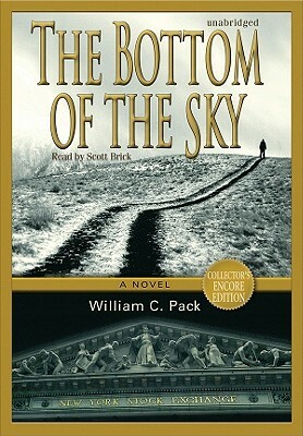 The Bottom of the Sky by Scott Brick, William C. Pack
