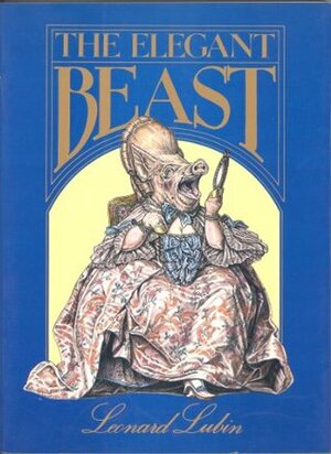 The Elegant Beast by Leonard B. Lubin