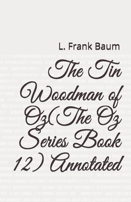 The Tin Woodman of Oz(The Oz Series Book 12) Annotated by L. Frank Baum