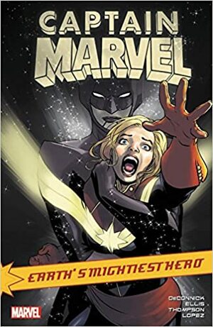 Captain Marvel: Earth's Mightiest Hero Vol. 4 by Warren Ellis, Laura Braga, Kelly Sue DeConnick, David López, Kelly Thompson, Paolo Pantalena