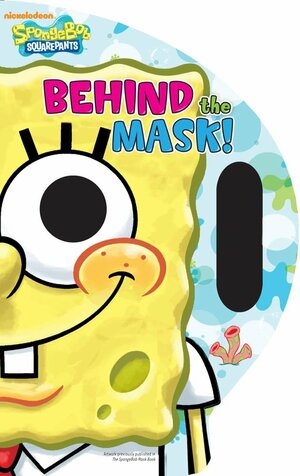 Behind the Mask! by Nickelodeon Publishing