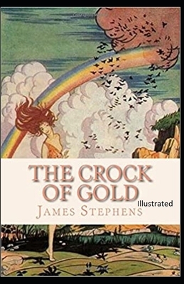 The Crock of Gold Illustrated by James Stephens