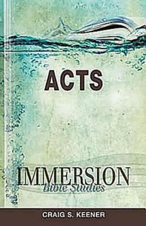 Immersion Bible Studies: Acts by Craig S. Keener