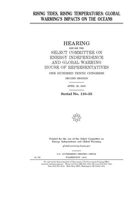 Rising tides, rising temperatures: global warming's impacts on the oceans by United S. Congress, Select Committee on Energy Inde (house), United States House of Representatives