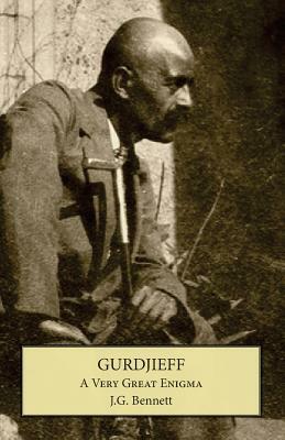 Gurdjieff: A Very Great Enigma: Four lectures by J. G. Bennett