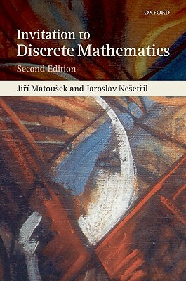 Invitation to Discrete Mathematics by Jiri Matousek, Jaroslav Nesetril