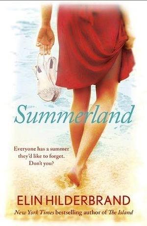 Summerland: The perfect beach read for 2019 by Elin Hilderbrand, Elin Hilderbrand