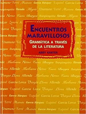 Encuentros Maravillosos: Gramatica a Traves de la Literatura by Abby Kanter