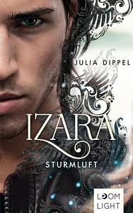 Izara 3: Sturmluft: Prickelnde Mischung aus Action, Fantasy &amp; Liebe by Julia Dippel