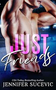Just Friends by Jennifer Sucevic