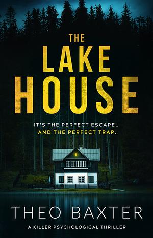 The Lake House  by Theo Baxter