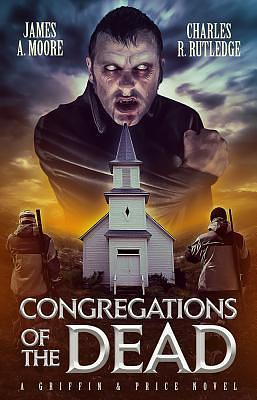 Congregations of the Dead by James A. Moore, James A. Moore, Charles R. Rutledge