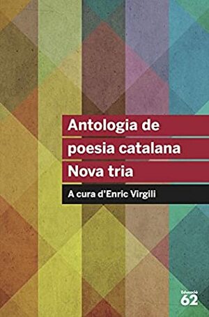 Antologia de poesia catalana: Nova tria by Various, Enric Virgili