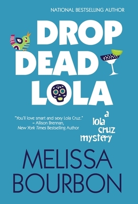 Drop Dead Lola by Melissa Bourbon