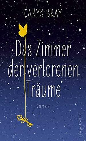 Das Zimmer der verlorenen Träume by Carys Bray