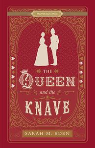 The Queen and the Knave by Sarah M. Eden