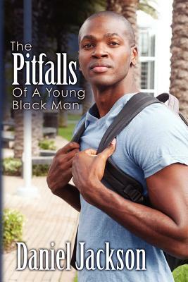 The Pitfalls of A Young Black man by Daniel Jackson