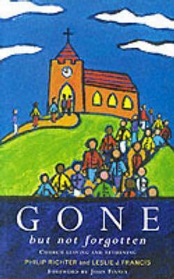 Gone But Not Forgotten: Church Leaving and Returning by Philip J. Richter, Leslie J. Francis