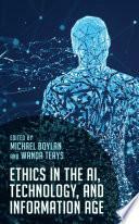 Ethics in the AI, Technology, and Information Age by Michael Boylan, Wanda Teays