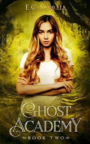 Ghost Academy: Book Two by E.C. Farrell