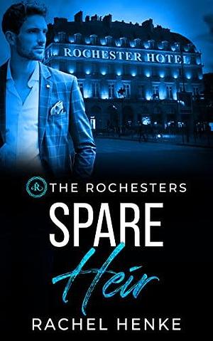 Spare Heir: A Billionaire Boss Single Dad & Nanny Off-Limits Romance by Rachel Henke, Rachel Henke