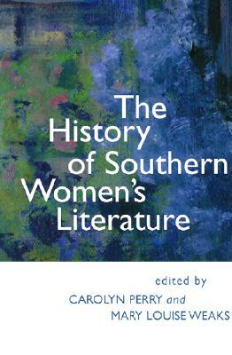 The History of Southern Women's Literature by 