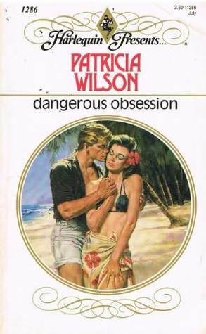 Dangerous Obsession by Patricia Wilson