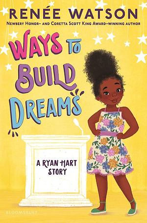Ways to Build Dreams by Renée Watson