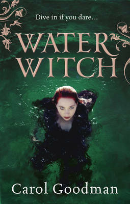 The Water Witch by Carol Goodman, Juliet Dark