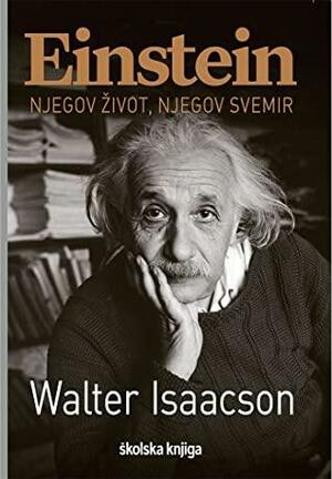 Einstein - Njegov život, njegov svemir by Dario Hrupec, Walter Isaacson